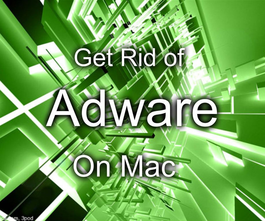 How To Get Rid of Adware on Mac