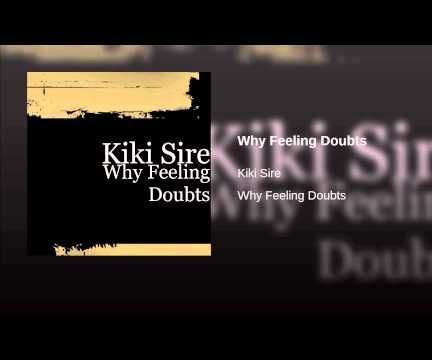Why Feeling Doubts by Kiki Sire