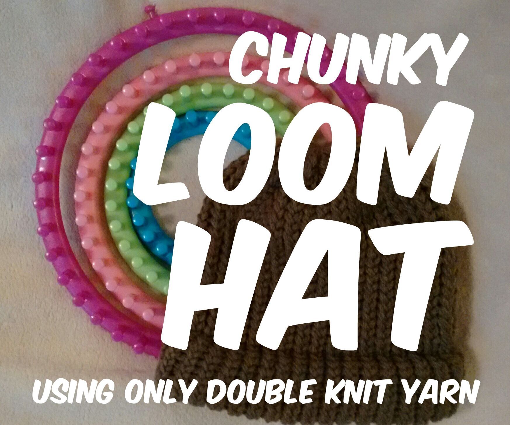 Chunky Loom Knitted Hat - Using Only Double Knit Yarn