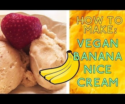 How to Make: VEGAN Banana Nice Cream 