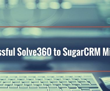 Reveal the Secrets of Successful Solve360 to SugarCRM Migration