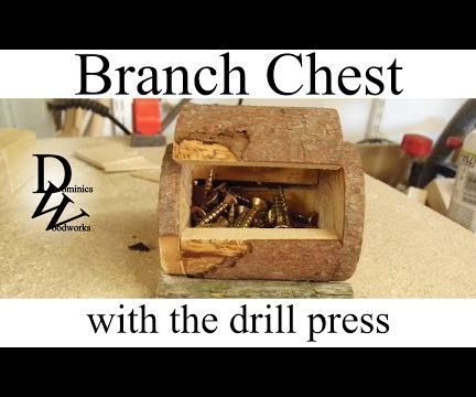 Make a Small Branch Chest With the Drill Press