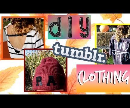 DIY Clothing for Fall (Tumblr/Pinterest/Brandy Melville Inspired)