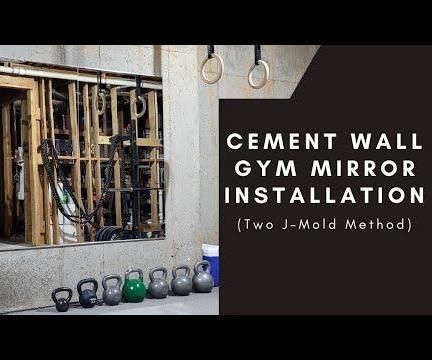 Cement Wall Gym Mirror Installation (Two J-Channel Method)