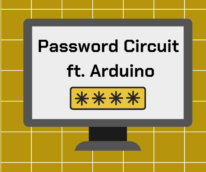 Password Circuit Ft. Arduino : 6 Steps - Instructables