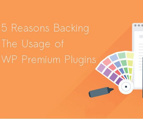 Top 5 Reasons Backing the Usage of WordPress Premium Plugins