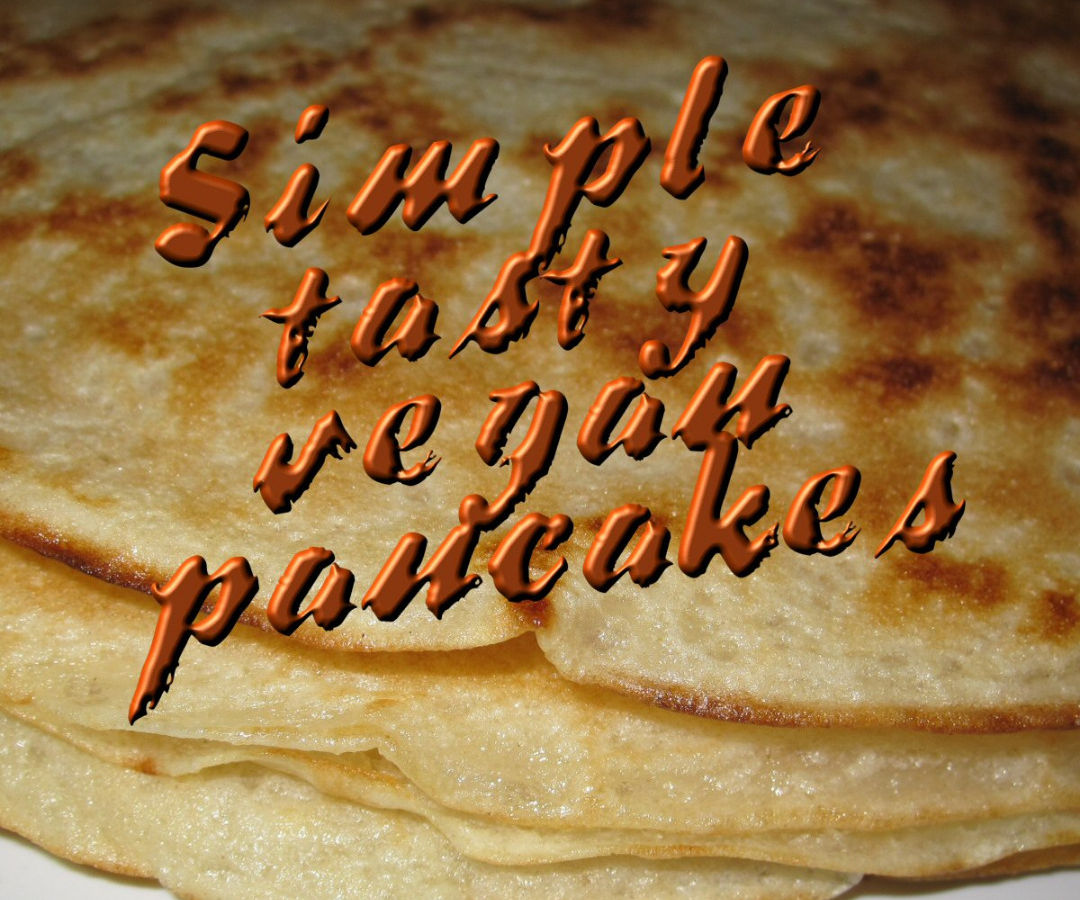 Simple, Tasty Vegan Pancakes