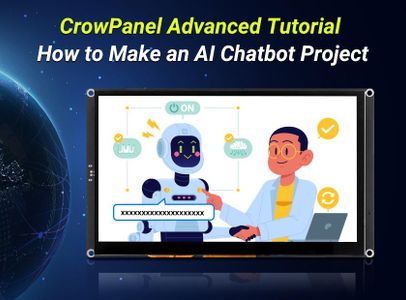 CrowPanel Advanced Tutorial - How to Make an AI Chatbot Project