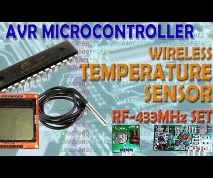 AVR Microcontroller. RF433 Wireless Temperature Sensor With LCD. Wireless Communication Between Temperature Sensor and Display