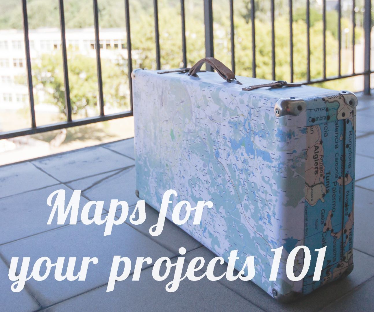 Maps for Your Projects 101