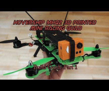 Build your own 3D Printed Mini Racing Quadcopter