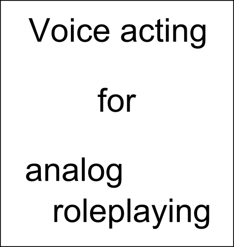 Beginner's Guide to Voice Acting for Analog Roleplaying