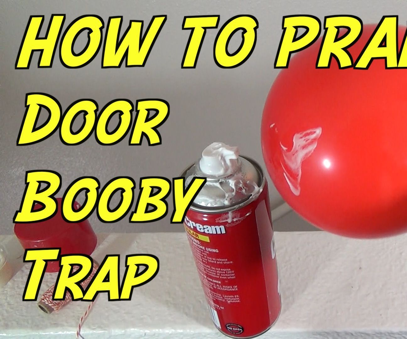 How to Booby Trap a Door With a Balloon and Shaving Cream