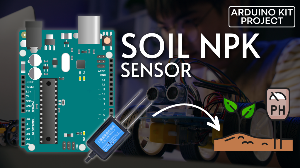 Arduino Soil NPK Sensor: Maximizing Plant Nutrition : 6 Steps ...