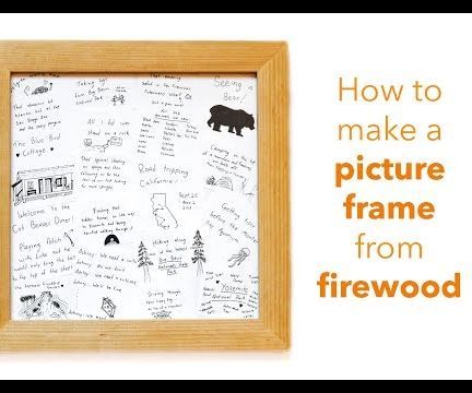 How to Make a Picture Frame From Firewood