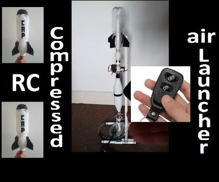 Remote Controlled Compressed Air Projectile (It's Not a Rocket) Launcher