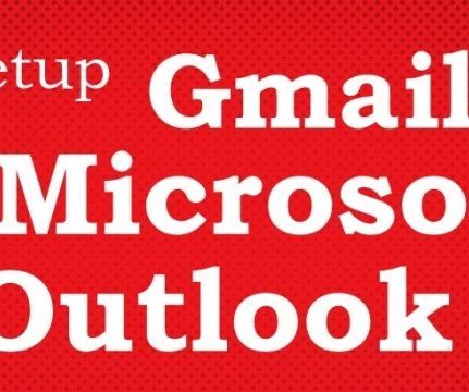 How to Add Gmail Account Into Microsoft Outlook