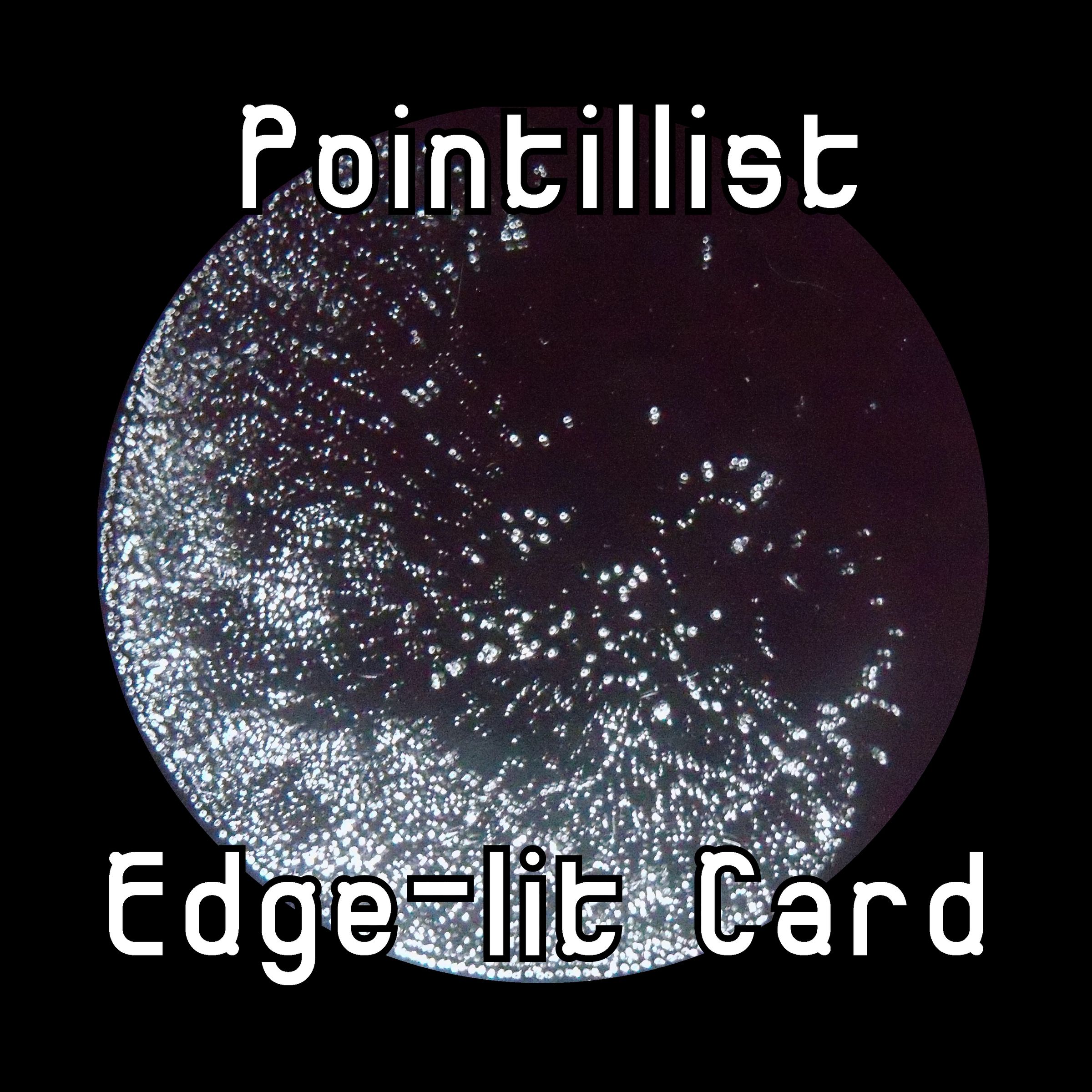 Pointilist Edge Lit Card With Auto On/Off Switch
