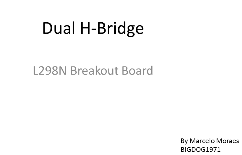 Dual H-Bridge - L298 Breakout Board - Homemade