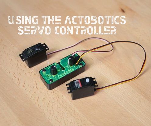 How to use the Actobotics Servo Controller