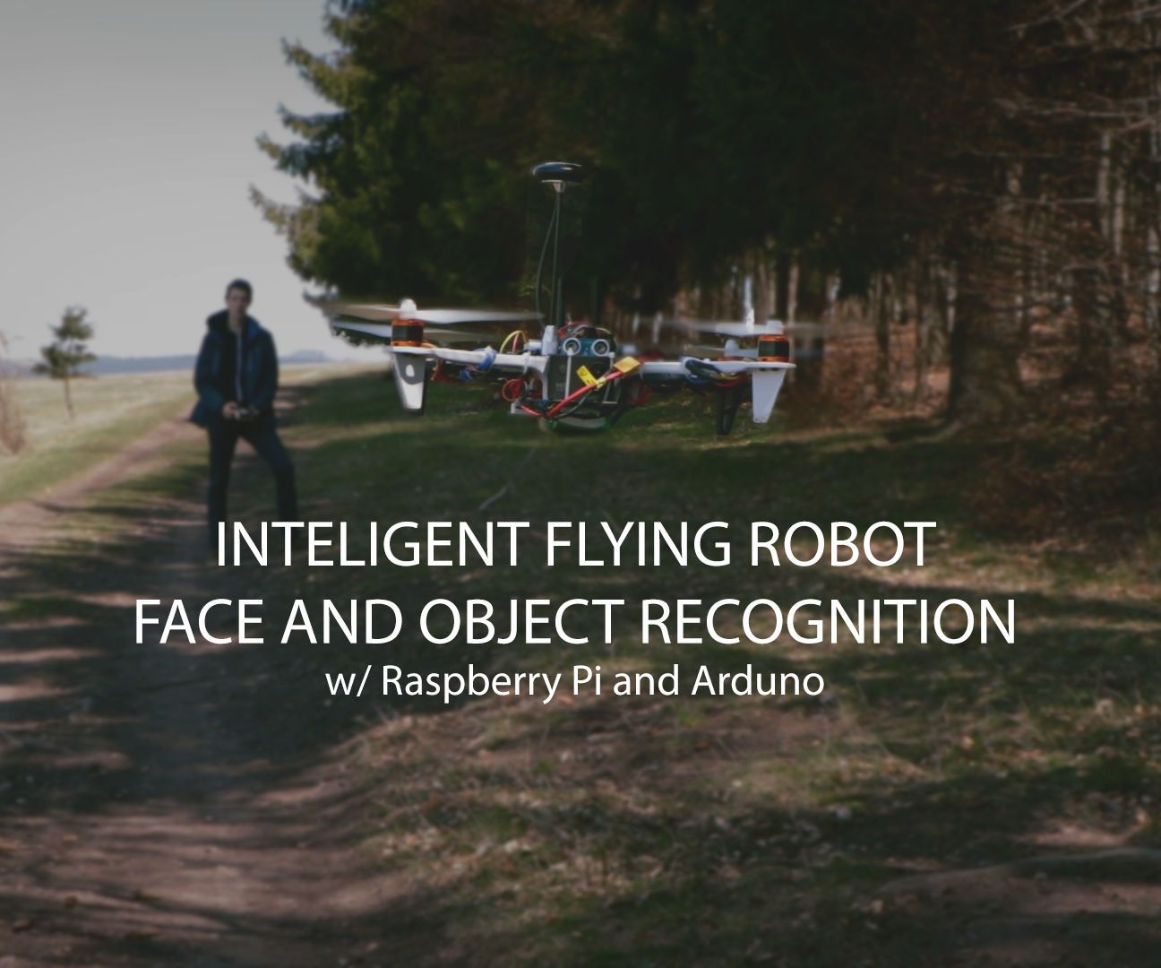Ultimate Intelligent Fully Automatic Drone Robot (w/ RPi, Arduino) 