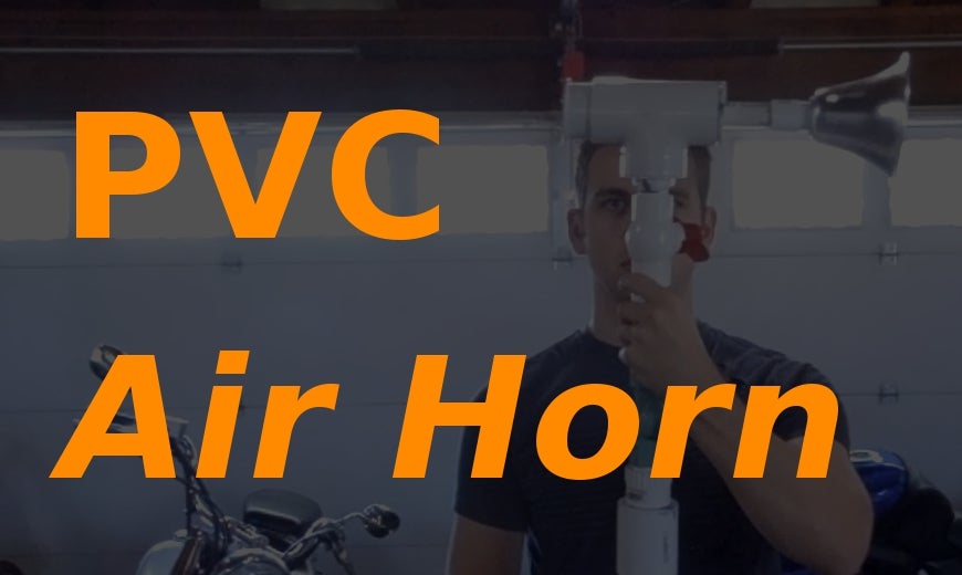 PVC Air Horn to Scare Your Friends (or Cats) Instructables