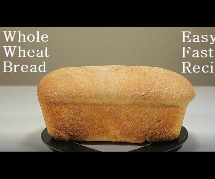 Whole Wheat Bread Recipe