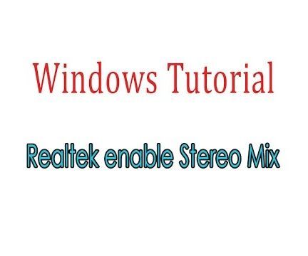 How to Enable Stereo Mix for Realtek on Windows 7