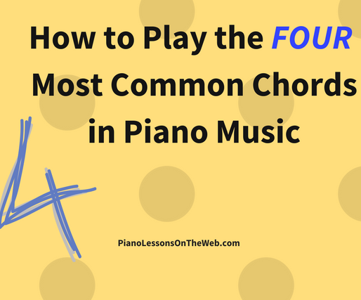 How to Play the Most Commonly Used Chords in Piano Music