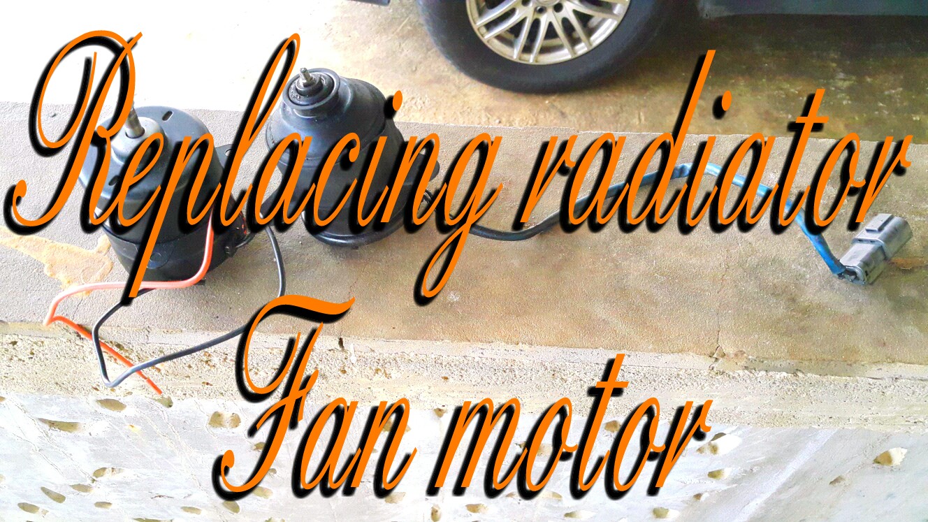 Replacing a Radiator Fan Motor! 