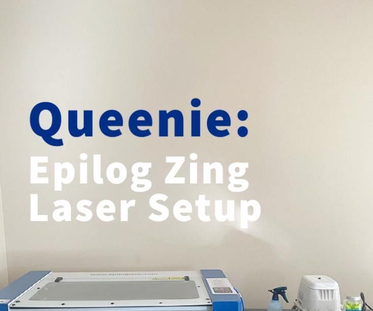 Queenie: Epilog Laser Setup