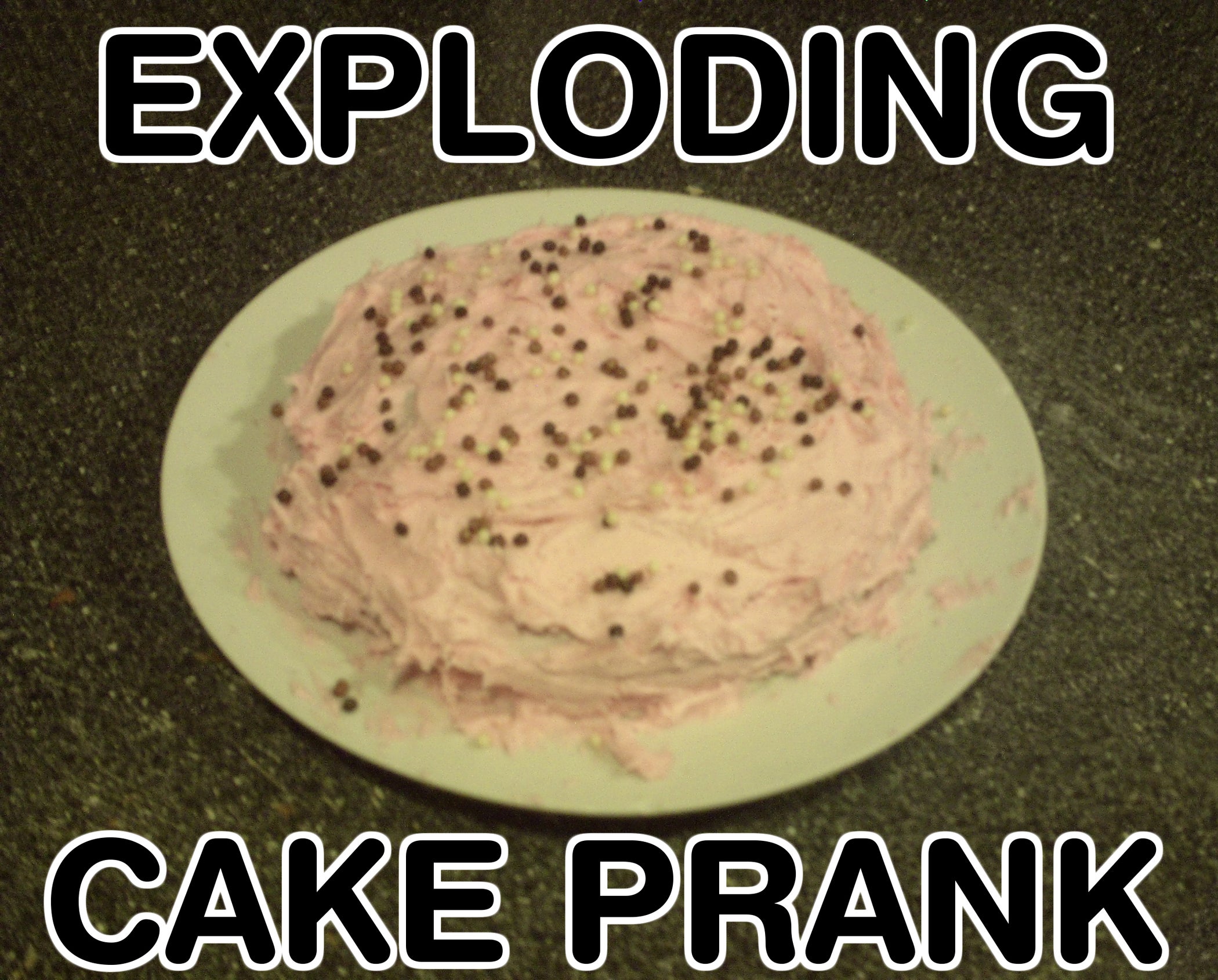 Exploding Cake Prank 6 Steps Instructables