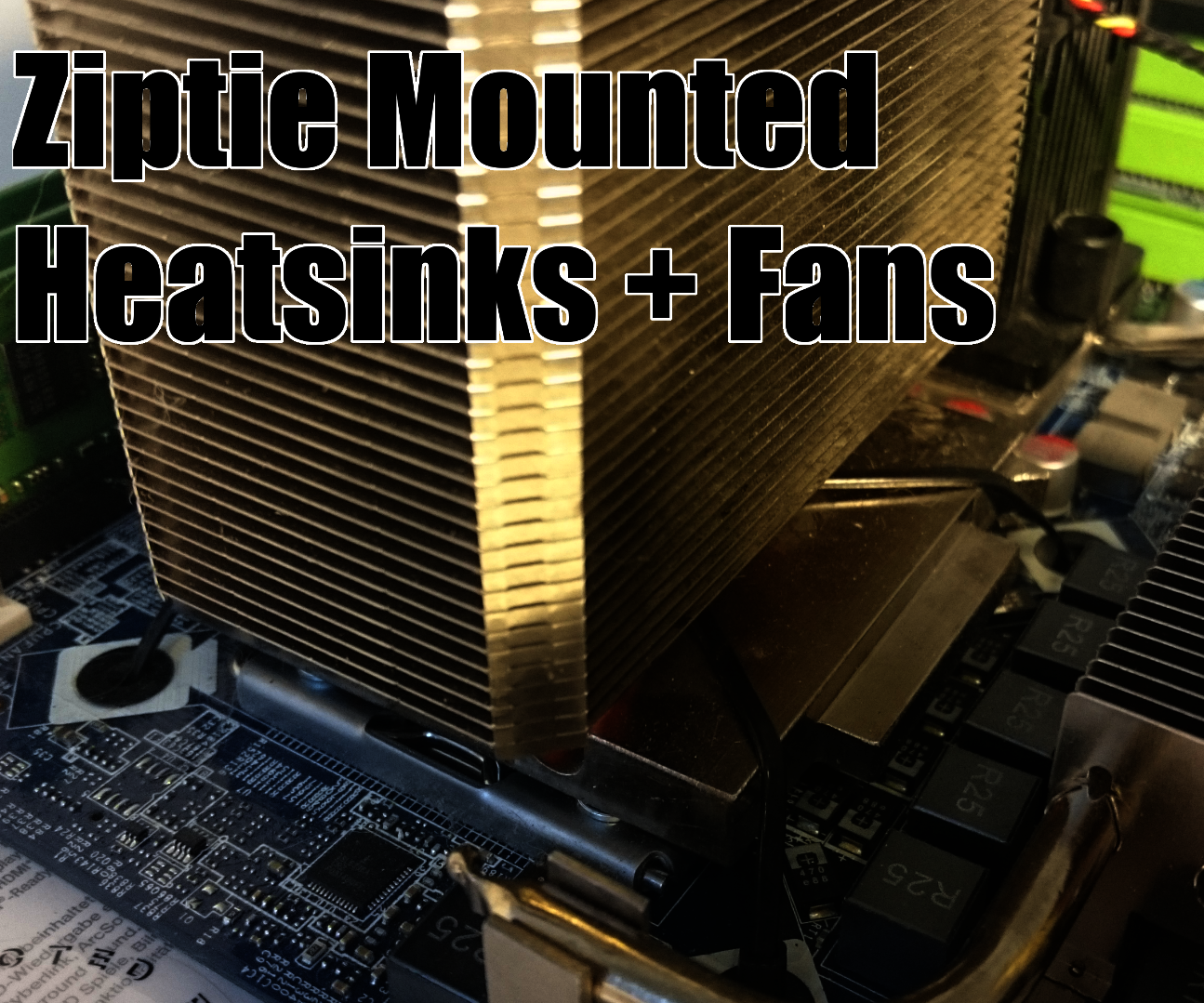 Ziptie-Mounted Heatsink and Fans