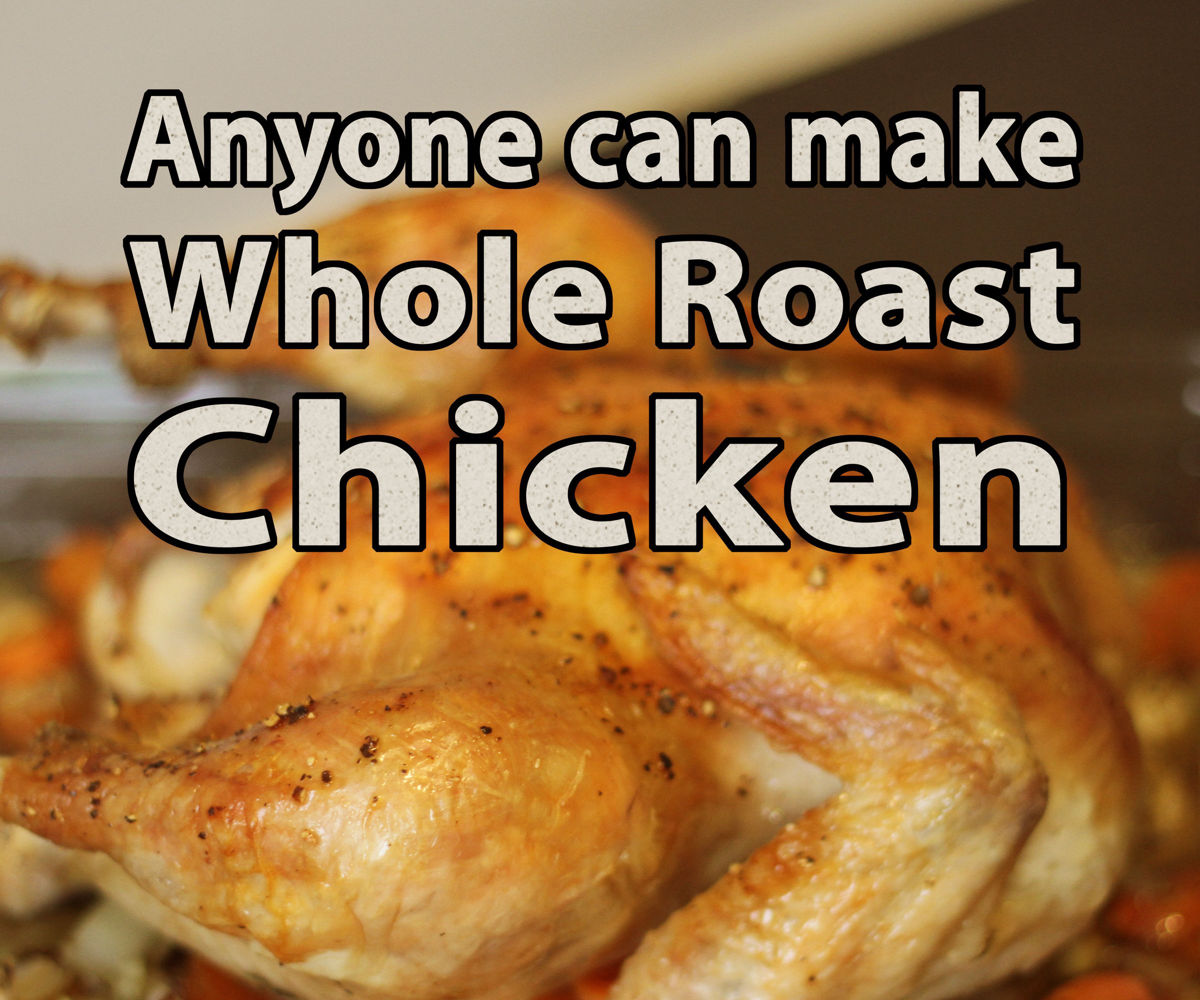 Easy Whole Roasted Chicken!