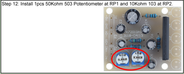 Install 1pcs 50Kohm 503 Potentiometer at RP1 and 10Kohm 103 at RP2.
