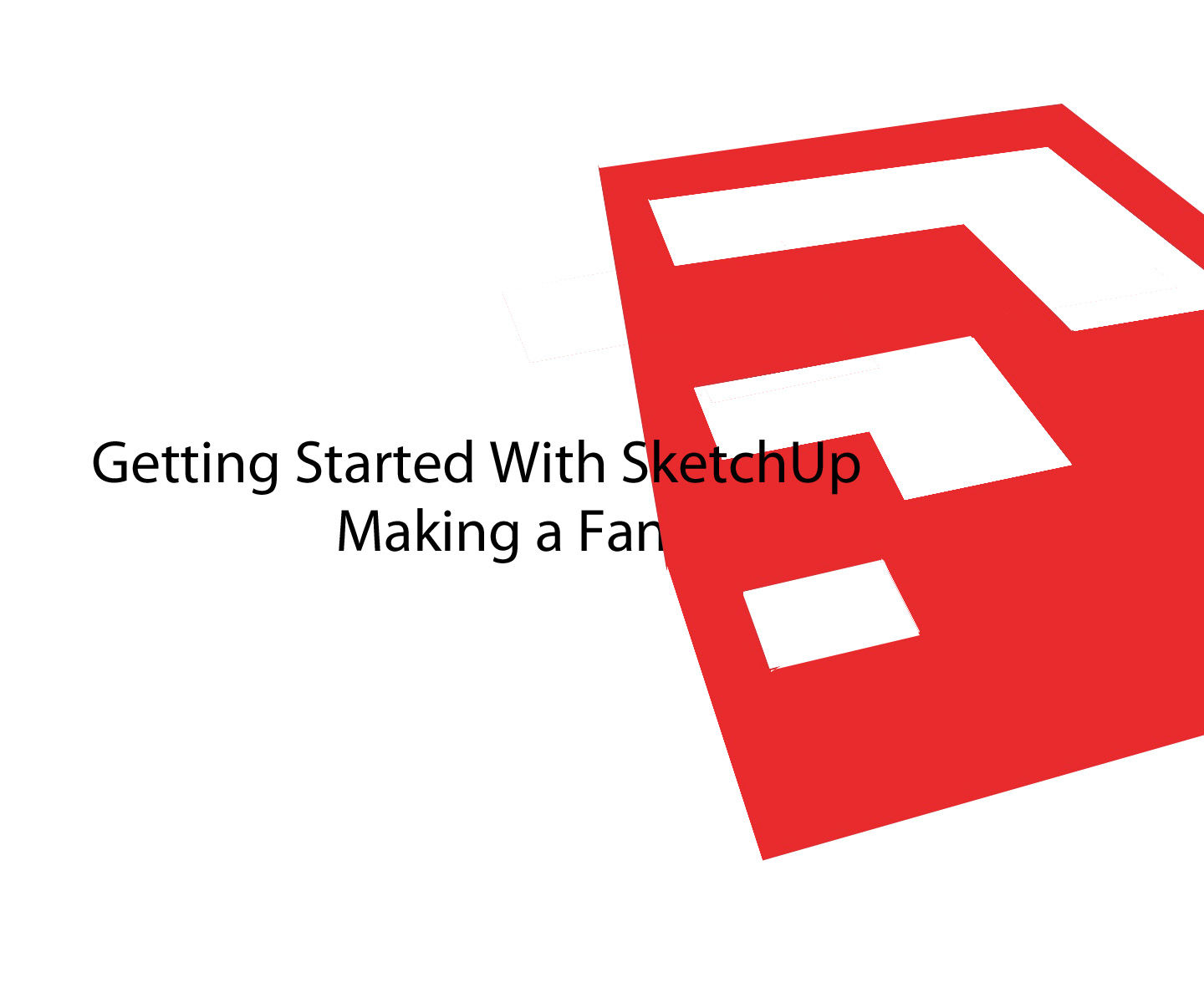 Using SketchUp / Making a Fan