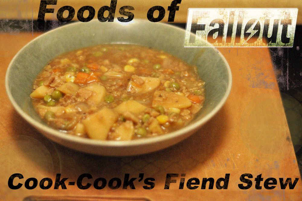 Foods of Fallout: Cook-Cook's Fiend Stew