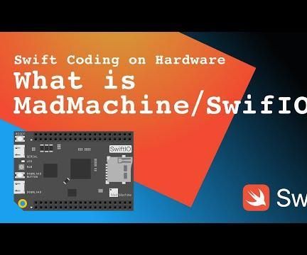 Swift Coding on Hardware - What Is MadMachine and SwiftIO