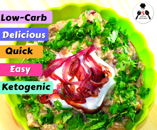 KETO BAINGAN BHARTA | INDIAN KETO RECIPE | 5-Minute Kitchen