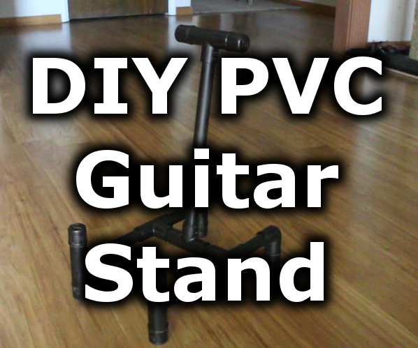 Make an Inexpensive Guitar Stand from PVC Pipe