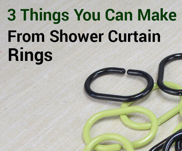 3 Things You Can Make From Shower Curtain Rings 3 Steps (with