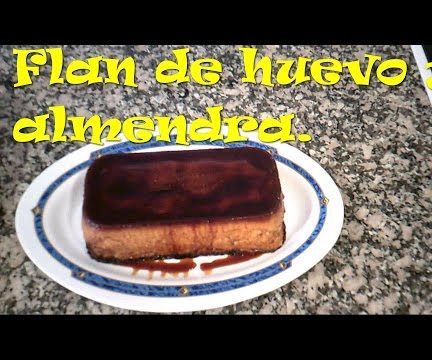 Flan De Huevo Y Almendras.