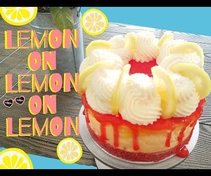 Lemon on Lemon on Lemon Cheesecake