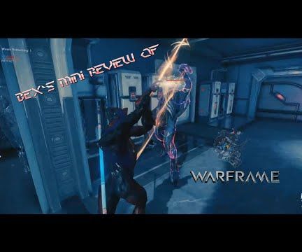 Warframe - Bex Mini Review