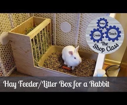 Rabbit Hay Feeder And Litter Box 5 Steps Instructables