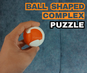 Ball Puzzle : a Complex 3D Printed Puzzle Which Looks Very Simple