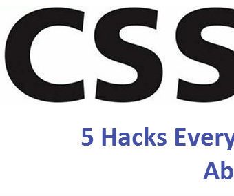 5 Hacks Everyone Should Know About CSS