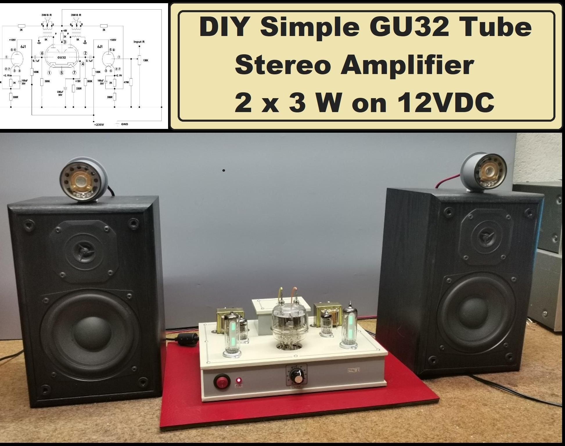 DIY Simple GU32 Tube Stereo Amplifier (2x3W on 12VDC)