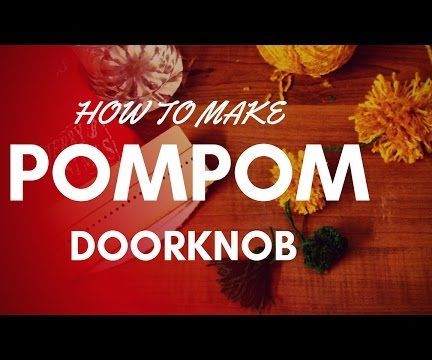 How to Make PomPom Door Knob