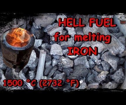 Hell Fuel for Melting Iron. Charcoal, Coal and Coke.More Than 1500 Degrees Celcius (2732 °F)